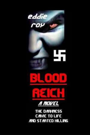 Blood Reich de Eddie Roy