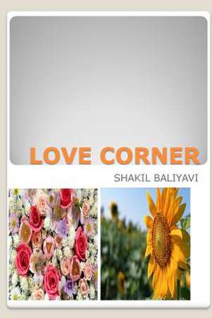 Love Corner de S. Shakil Ahmed Baliyavi I.