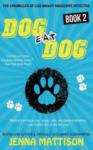 Dog Eat Dog de Jenna Mattison