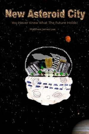 New Asteroid City de Matthew James Lee