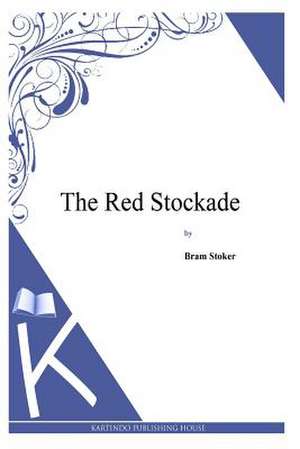 The Red Stockade de Bram Stoker