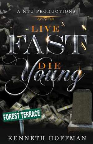 Live Fast Die Young de Kenneth Hoffman