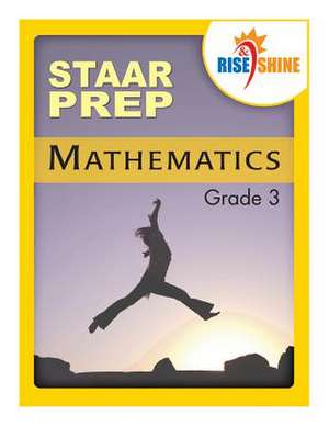 Rise & Shine Staar Prep Mathematics Grade 3 de Jonathan D. Kantrowitz