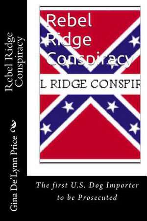 Rebel Ridge Conspiracvy de Gina De'lynn Price