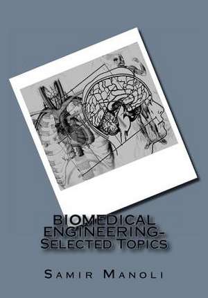 Biomedical Engineering- Selected Topics de Dr Samir Manoli