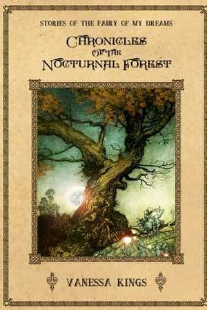 Chronicles of the Nocturnal Forest de Vanessa Kings