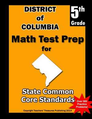 District of Columbia 5th Grade Math Test Prep de Teachers' Treasures