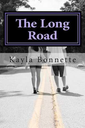 The Long Road de Kayla Bonnette