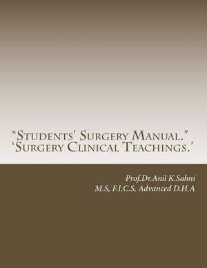 Students' Surgery Manual. de Prof Dr Anil K. Sahni