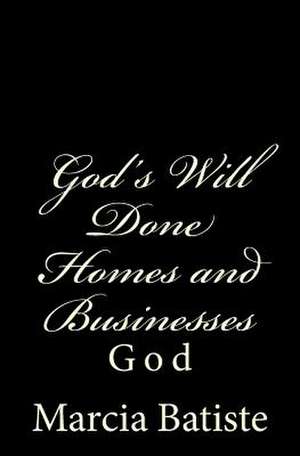 God's Will Done Homes and Businesses de Wilson, Marcia Batiste Smith