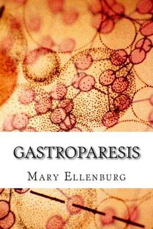 Gastroparesis de Mary Ann Ellenburg Mat