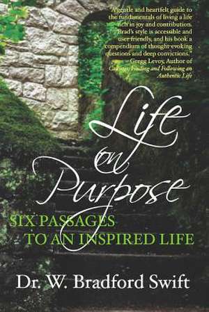 Life on Purpose de Dr W. Bradford Swift