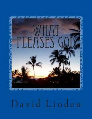 What Pleases God de David Linden