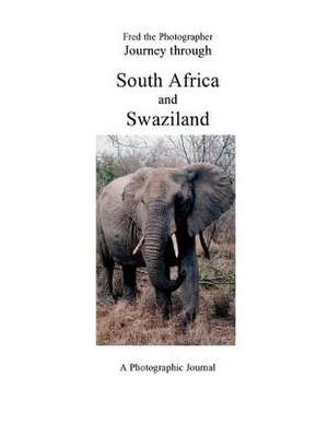 Journey Through South Africa and Swaziland de MR Fred B. Kleinschnitz