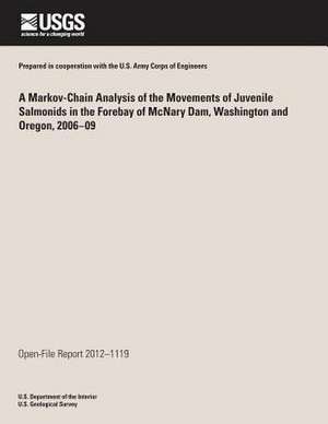 A Markov Chain Analysis of the Movements of Juvenile Salmonids in the Forebay of McNary Dam, Washington and Oregon, 2006?09 de U. S. Department of the Interior