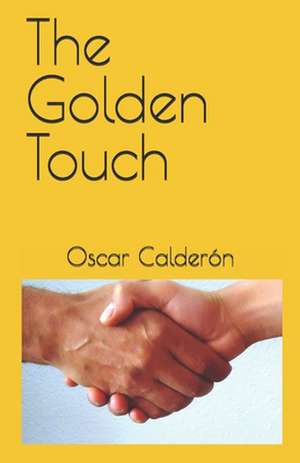 The Golden Touch de Oscar Calderon