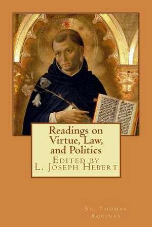 Readings on Virtue, Law, and Politics de St Thomas Aquinas