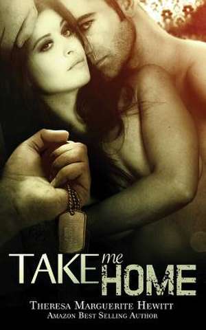 Take Me Home de Theresa Marguerite Hewitt