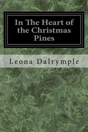 In the Heart of the Christmas Pines de Leona Dalrymple