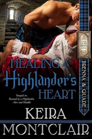 Healing a Highlander's Heart de Keira Montclair