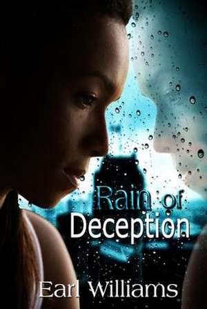 Rain of Deception de Earl Nowell Williams