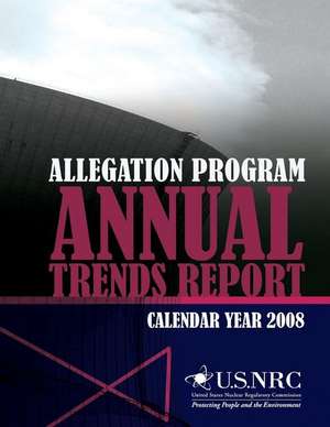 Allegation Program Annual Trends Report- Calendar Year 2008 de U. S. Nuclear Regulatory Commission