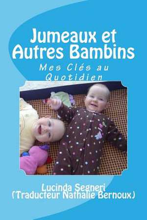 Jumeaux Et Autres Bambins de Lucinda Segneri