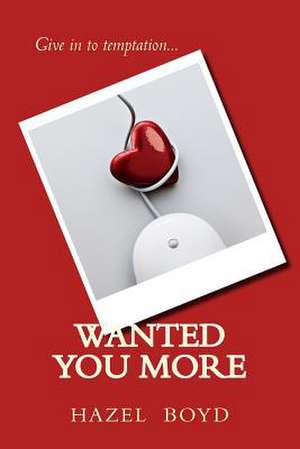 Wanted You More de Hazel Boyd