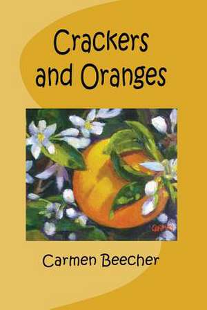 Crackers and Oranges de Carmen Beecher