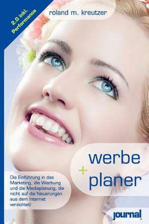 Werbeplaner.Net - Marketing, Werbung Und Mediaplanung Inklusive Internet de Roland M. Kreutzer