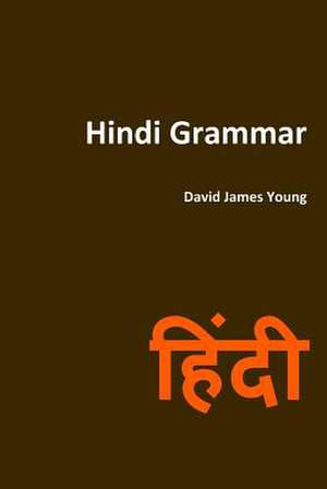 Hindi Grammar de David James Young