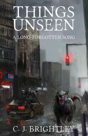 Things Unseen de C. J. Brightley