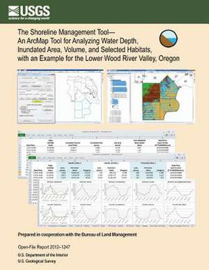 The Shoreline Management Tool?an Arcmap Tool for Analyzing Water Depth, Inundated Area, Volume, and Selected Habitats, with an Example for the Lower W de U. S. Department of the Interior