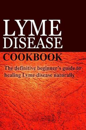 Lyme Disease Cookbook de Publishing, Ben Plus