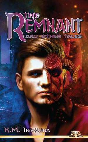 The Remnant and Other Tales de K. M. Indovina