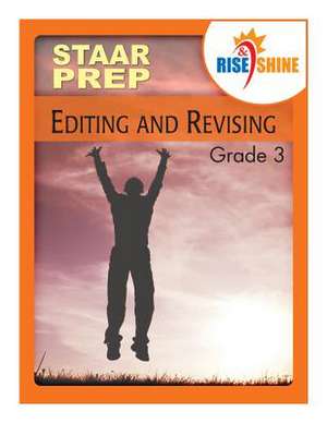 Rise & Shine Staar Prep Editing & Revising Grade 3 de Dana Konopka