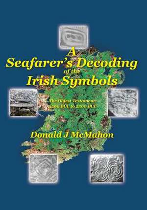 A Seafarer's Decoding of the Irish Symbols de Donald J. McMahon