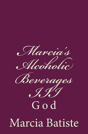 Marcia's Alcoholic Beverages III de Wilson, Marcia Batiste Smith