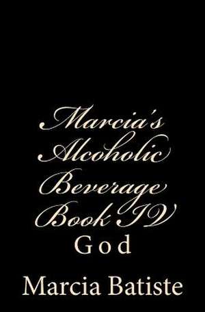 Marcia's Alcoholic Beverage Book IV de Wilson, Marcia Batiste Smith