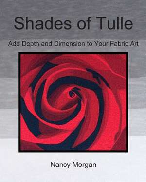 Shades of Tulle de Nancy Morgan