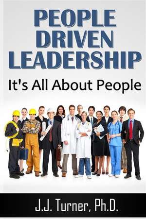 People Driven Leadership de J. J. Turner