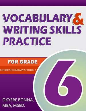 Vocabulary & Writing Skills Practice for Grade 6 de Mba Msed Okyere Bonna