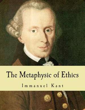 The Metaphysic of Ethics de Immanuel Kant