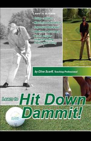 Hit Down Dammit! de Clive Scarff