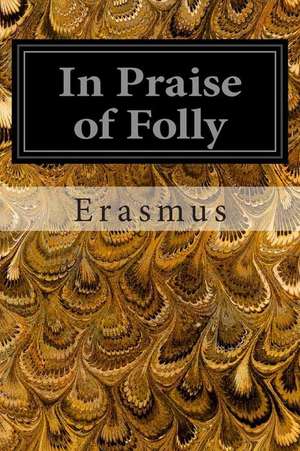 In Praise of Folly de Erasmus