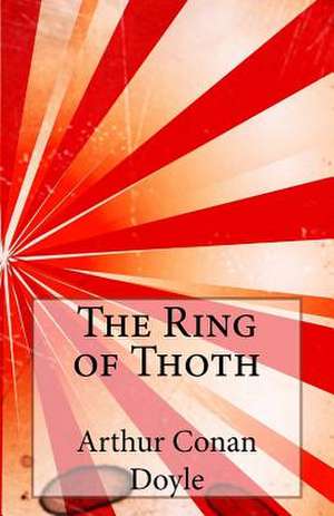 The Ring of Thoth de Arthur Conan Doyle