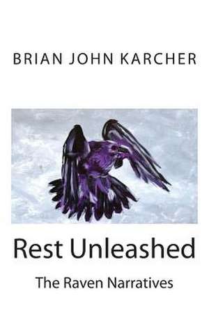 Rest Unleashed de Brian John Karcher