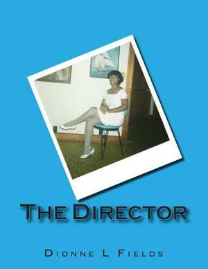 The Director de Dionne Fields