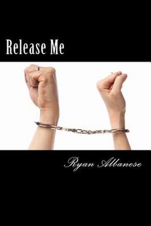 Release Me de Ryan Albanese