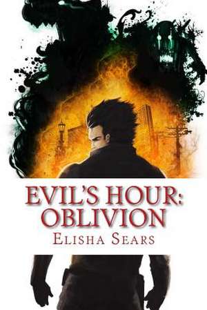 Evil's Hour de Elisha M. Sears